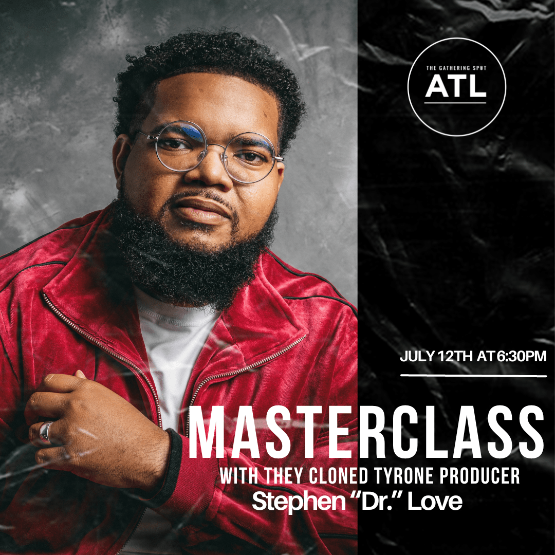 Masterclass with They Cloned Tyrone’s Stephen “Dr.” Love!